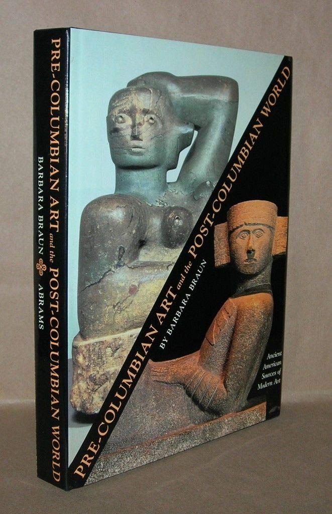 Pre-Columbian Art and the Post-Columbian World: Ancient American Sources of Modern Art Film, Art & Culture