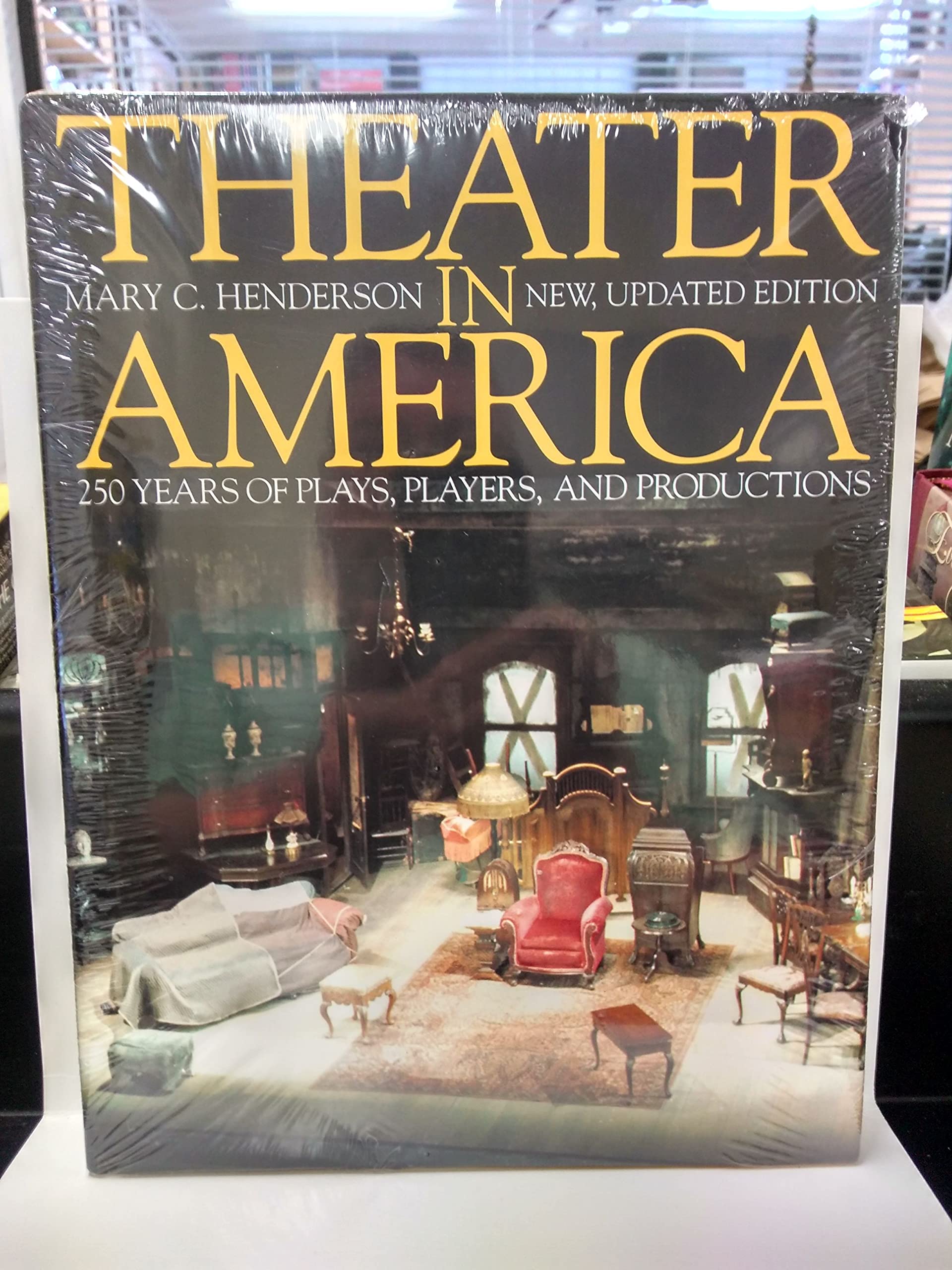 Theater in America: 250 Years of Plays, Players, and Productions Film, Art & Culture