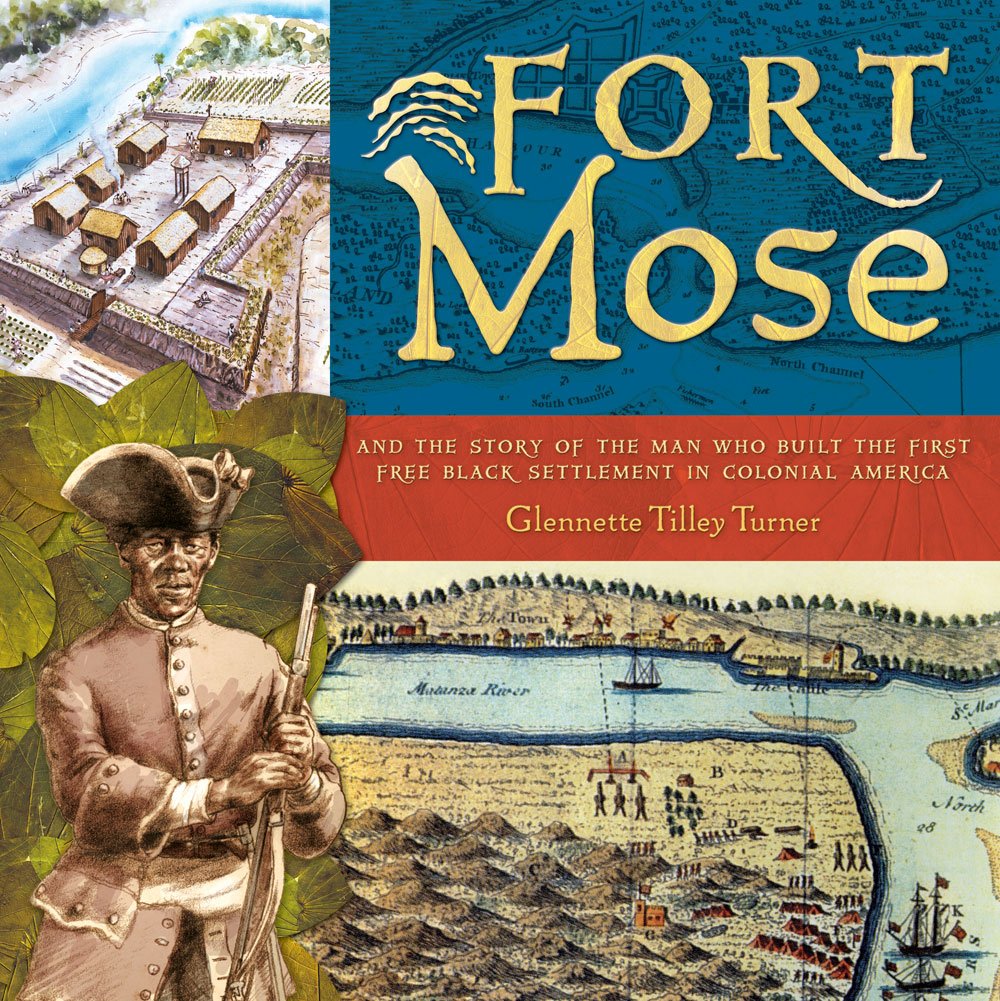 Fort Mose: And the Story of the Man Who Built the First Free Black Settlement in Colonial America Politics & History