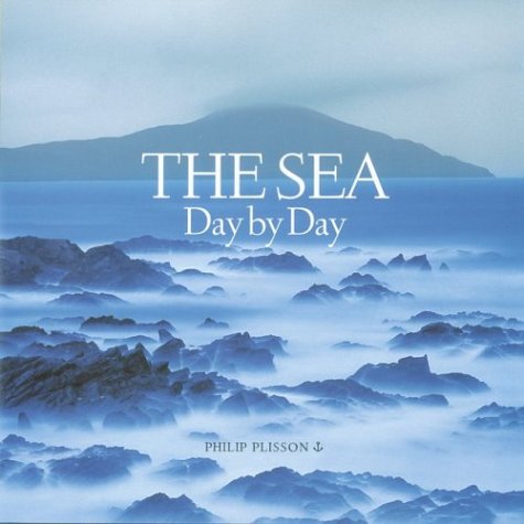 The Sea: Day by Day: Photography: Philip Plisson Geology & Geography