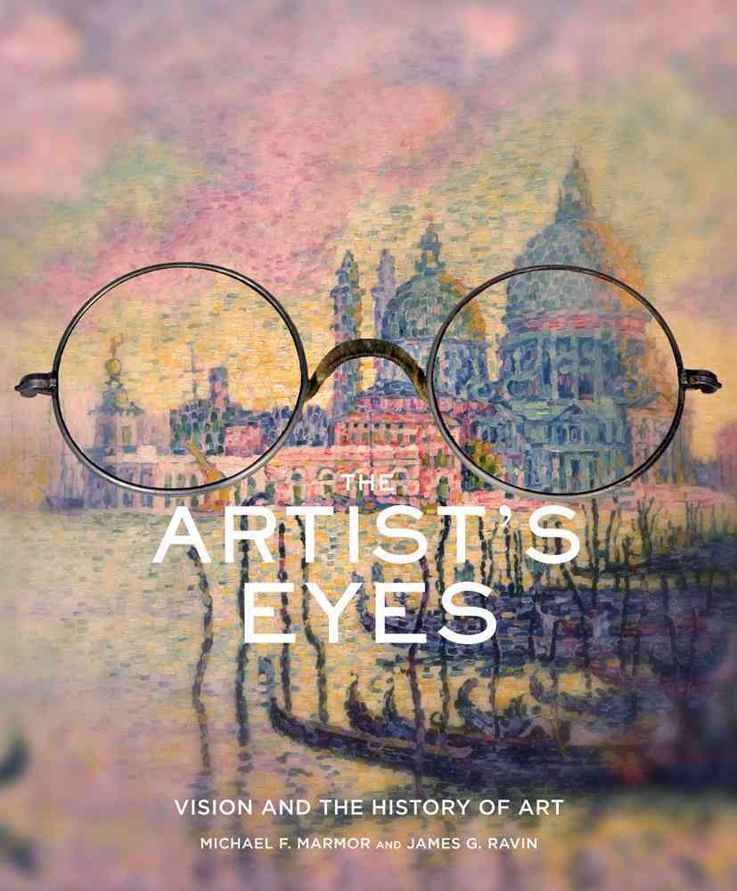 The Artist's Eyes: Vision and the History of Art Medicine