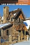 Log Houses of the World Architecture