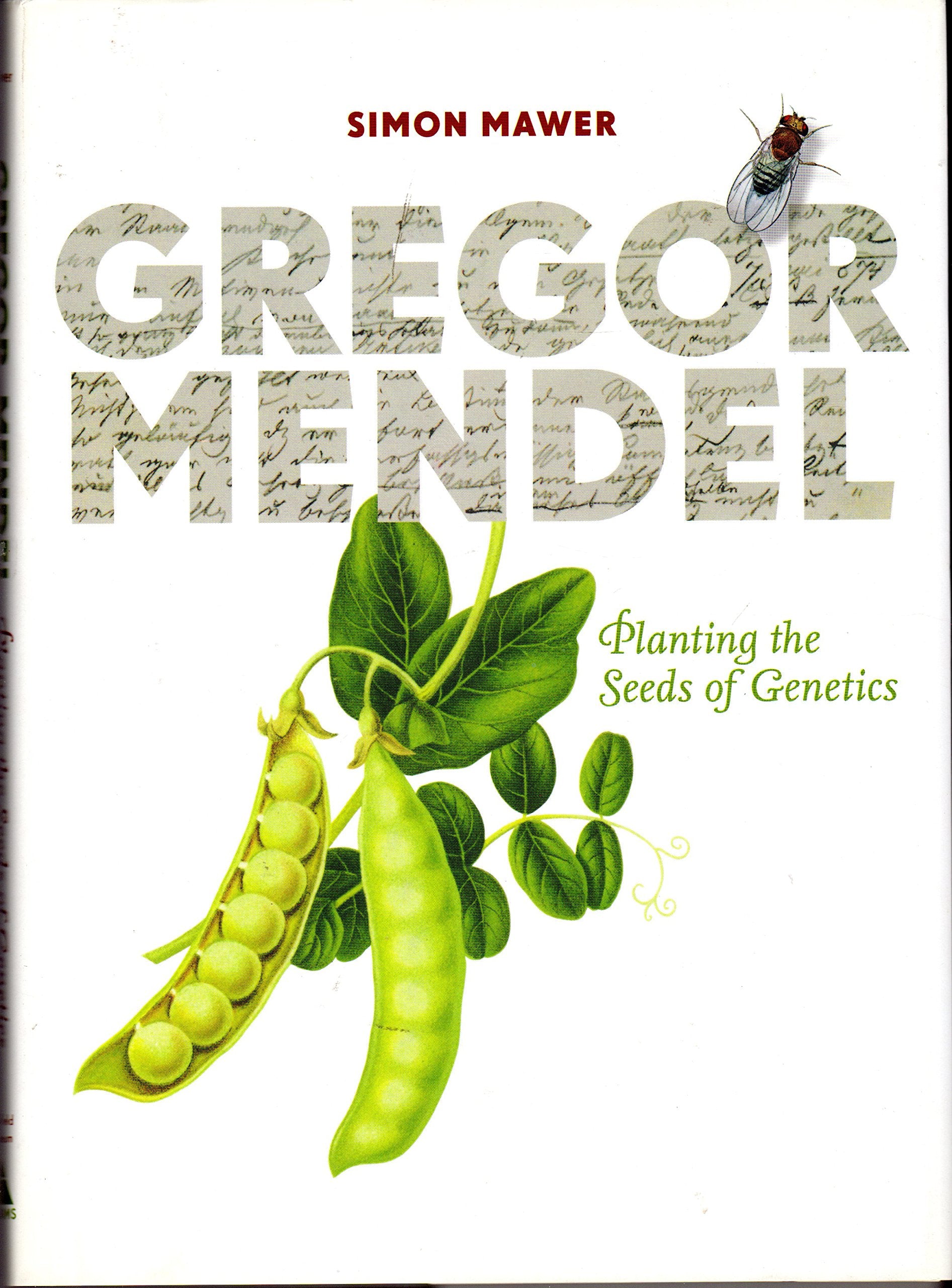 Gregor Mendel: Planting the Seeds of Genetics Science