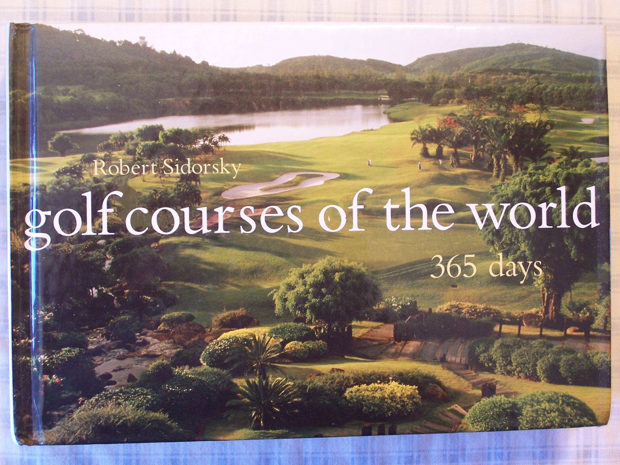 Golf Courses of the World: 365 Days Photography