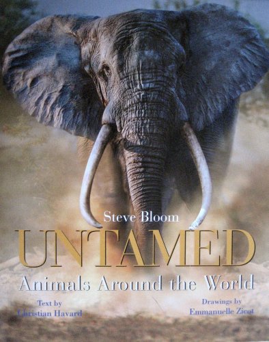 Untamed: Animals in the Wild: Photographs by Steve Bloom Non-fiction