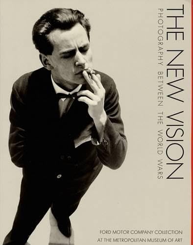 New Vision: Photography Between the World Wars : Ford Motor Company Collection at the Metropolitan Museum of Art New York Travel Books