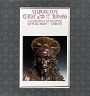 Verrocchio's Christ and St. Thomas: A Masterpiece of Sculpture from Renaissance Florence book