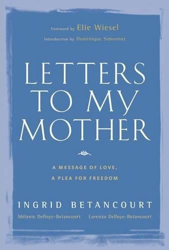 Letters to My Mother: A Message of Love, A Plea for Freedom Essays & Short Stories