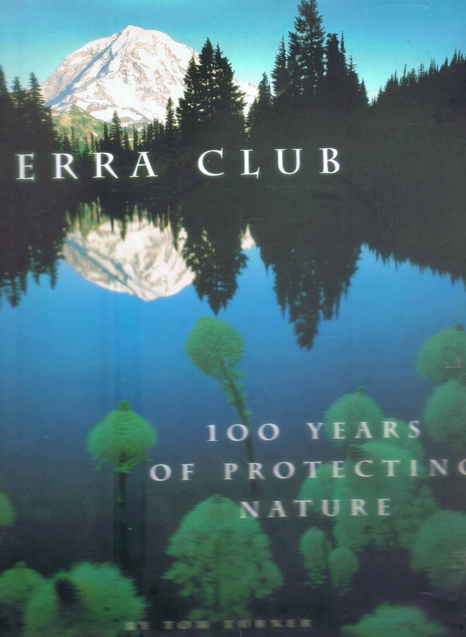 Sierra Club: 100 Years of Protecting Nature Geology & Geography
