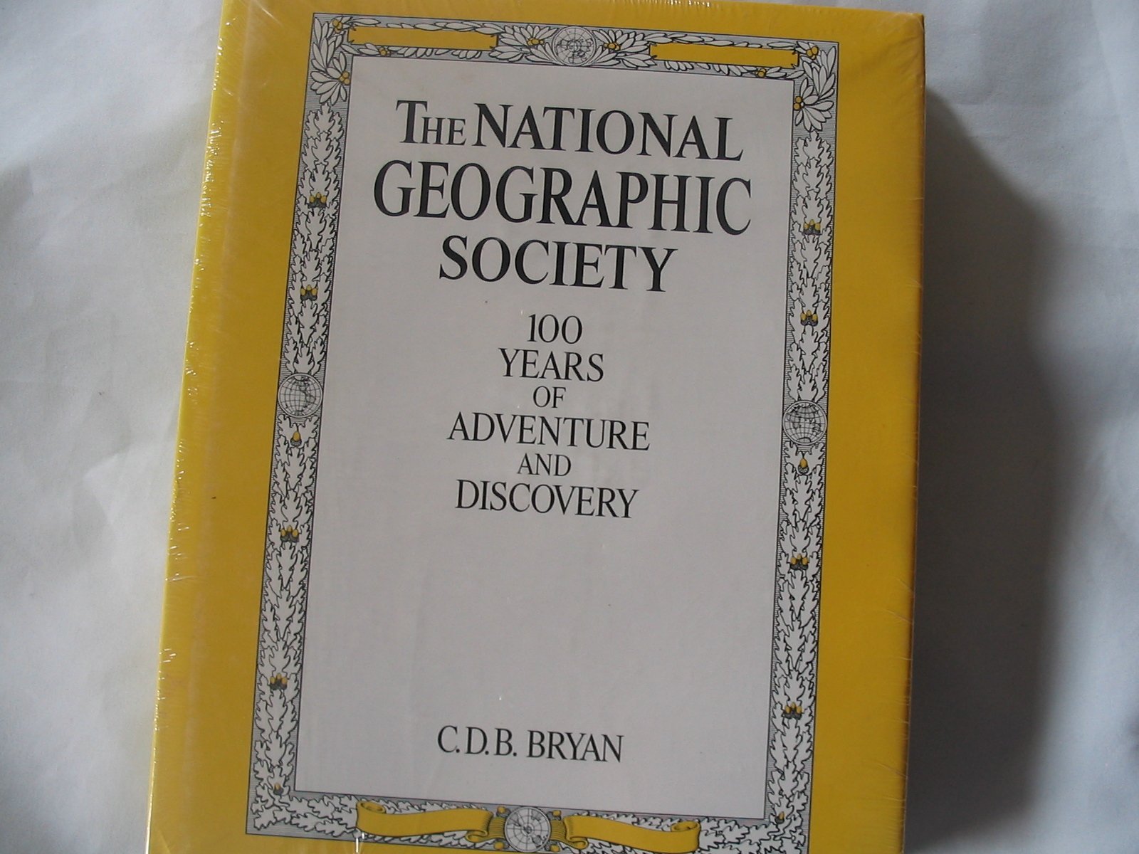 National Geographic Society: 100 Years of Adventure and Discovery Geology & Geography