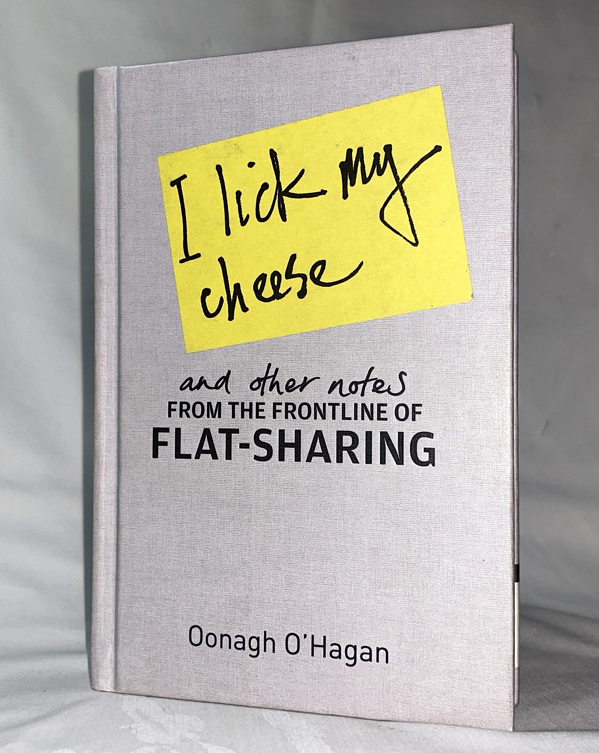 I Lick My Cheese: And Other Real Notes from the Roommate Frontlines Books