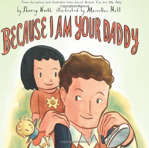 Because I Am Your Daddy Non-fiction books for kids