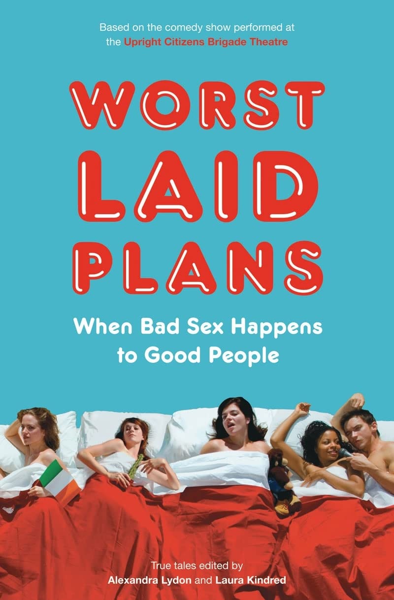 Worst Laid Plans: When Bad Sex Happens to Good People Humour & Satire