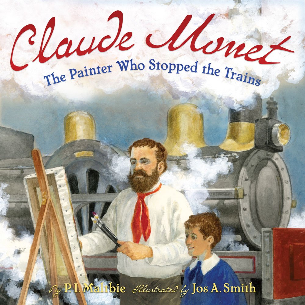 Claude Monet: The Painter Who Stopped the Trains book