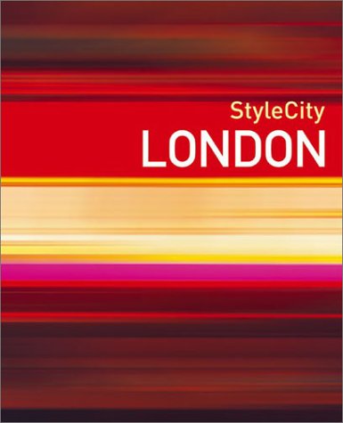 Stylecity London: A Select Guide for the Discerning Global Traveler Books