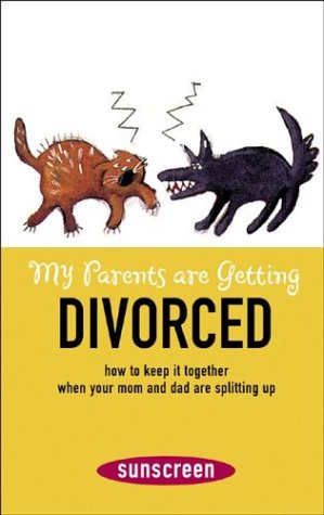 My Parents are Getting Divorced: How to Keep it Together When Your Mom and Dad are Splitting Up Non-fiction