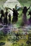 Chronicles of Faerie: The Hunter's Moon (The Chronicles of Faerie, 1, Band 1) Novels & Short Stories