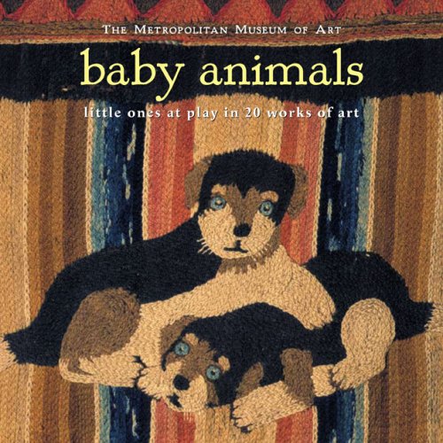 Baby Animals: Little Ones at Play in 20 Works of Art Non-fiction