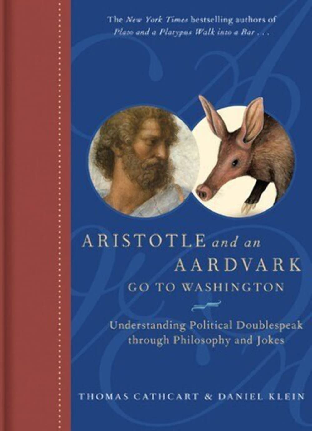 Aristotle and an Aardvark Go to Washington: Understanding Political Doublespeak Through Philosophy and Jokes Philosophy