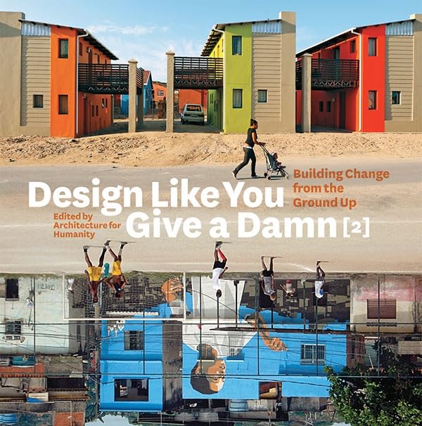 Architecture for Humanity: Design Like You Give a Damn [2]: Architecture