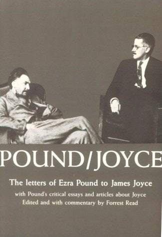 Pound-Joyce: The Letters of Ezra Pound to James Joyce With Pounds Critical Essays and Articles About Joyce book