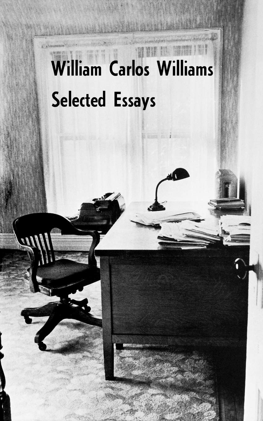 Selected Essays of William Carlos Williams Contemporary literature