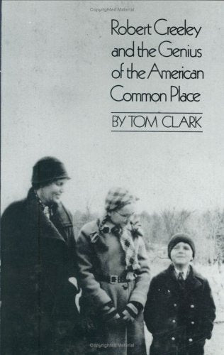Robert Creeley and the Genius of the American Common Place: Together With the Poet's Own "Autobiography" book