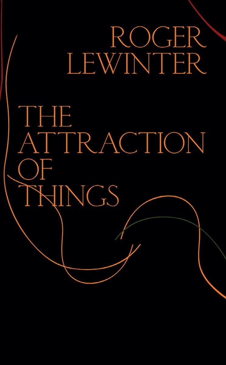 The Attraction of Things: Fragments of an Oblique Life Poetry