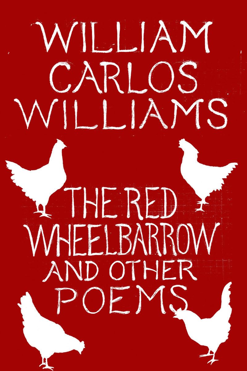 The Red Wheelbarrow & Other Poems Poetry