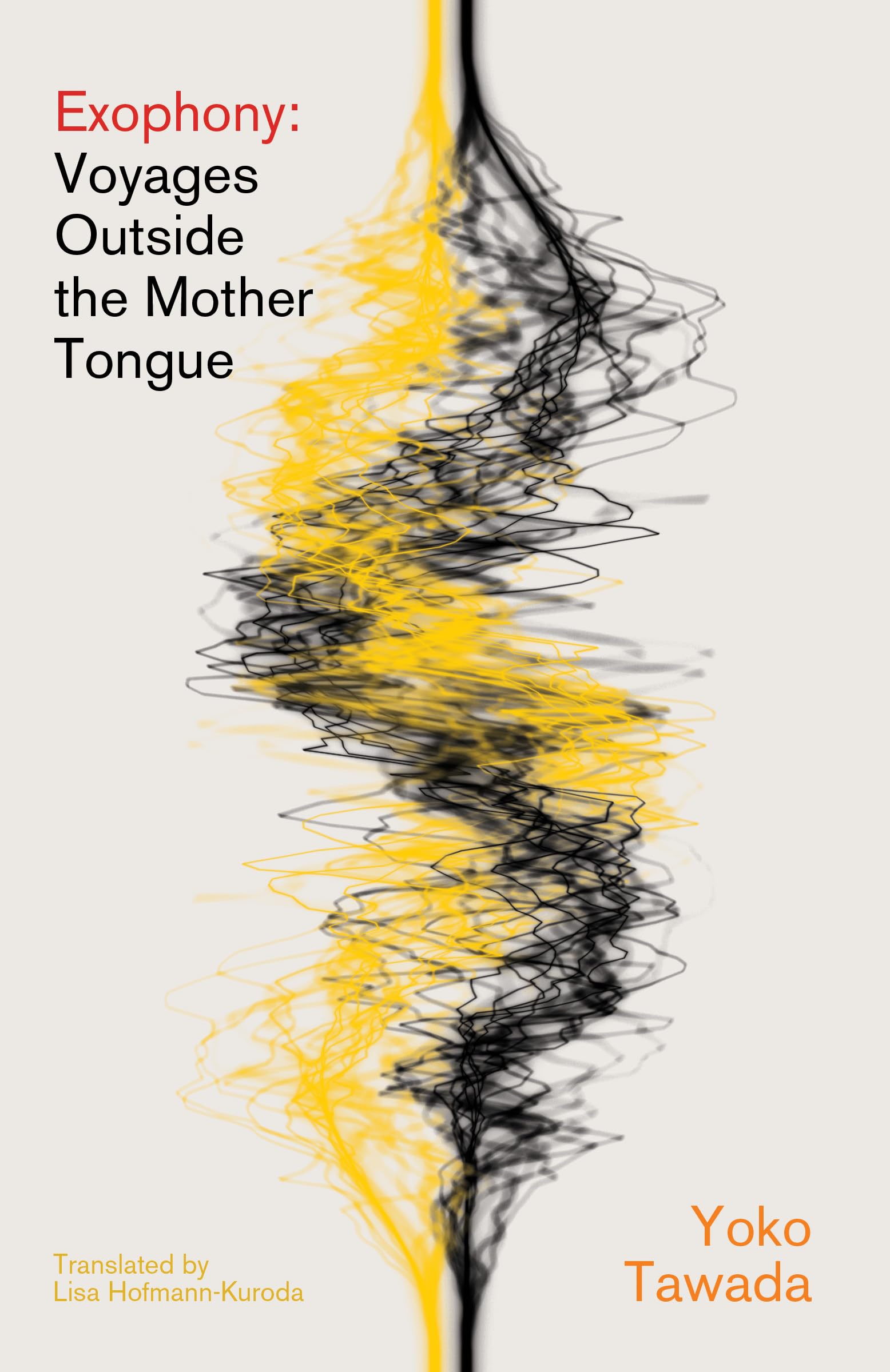 Exophony: Voyages Outside the Mother Tongue Essays & Short Stories