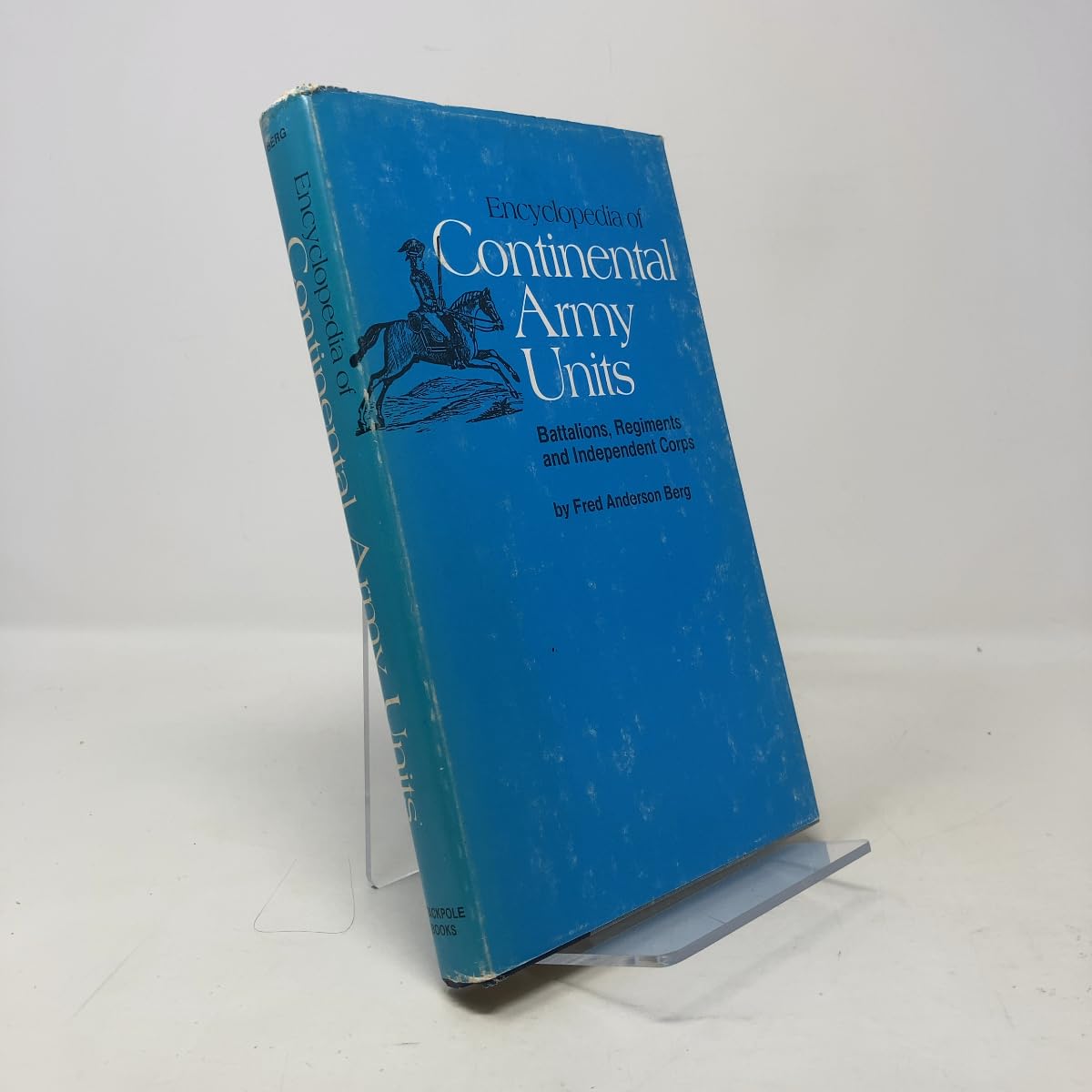 Encyclopaedia of Continental Army Units Politics & History