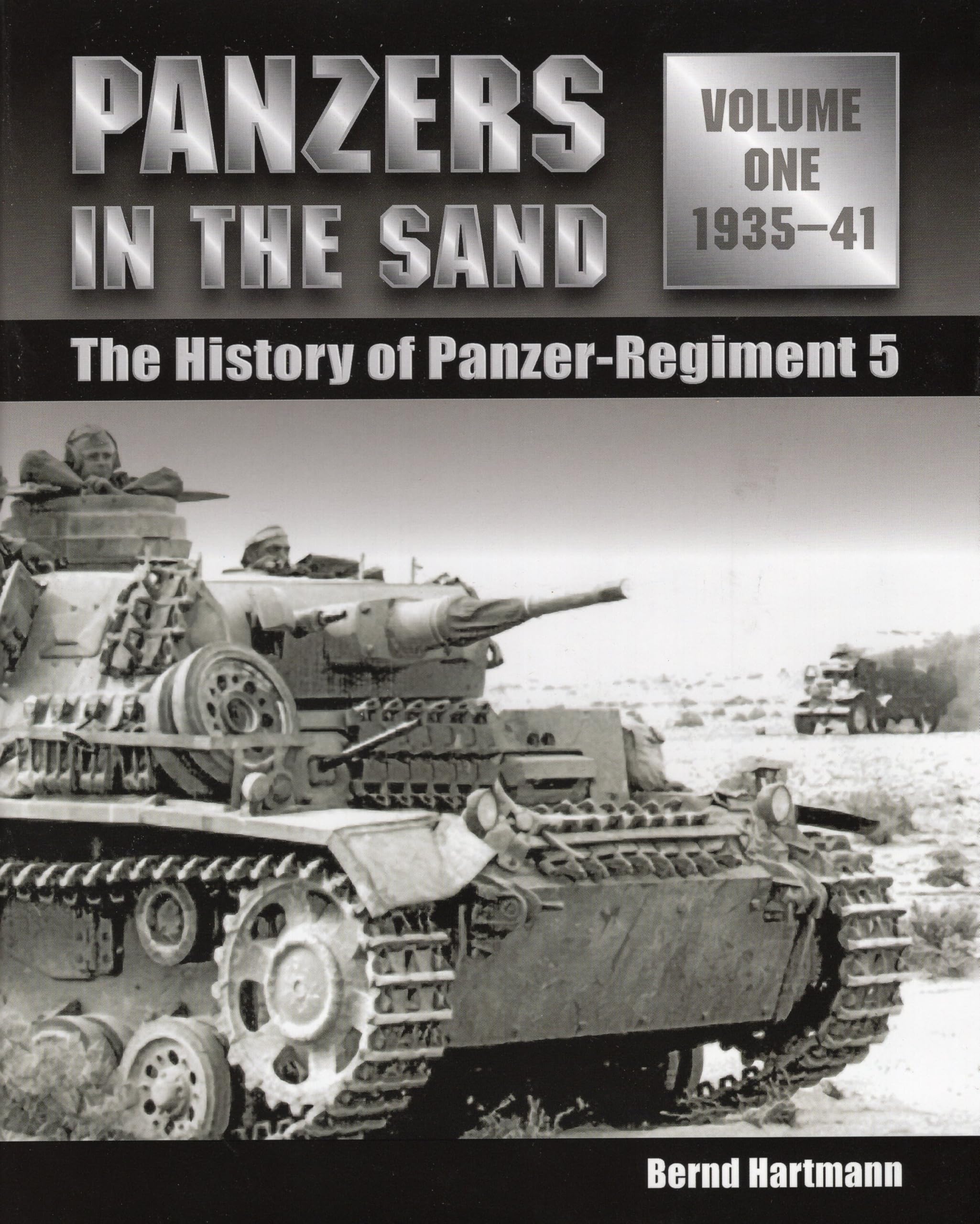 Panzers in the Sand: The History of Panzer-Regiment 5, Vol. 1, 1935-41: The History of Panzer Regiment 5, 1935-1941 Social Sciences