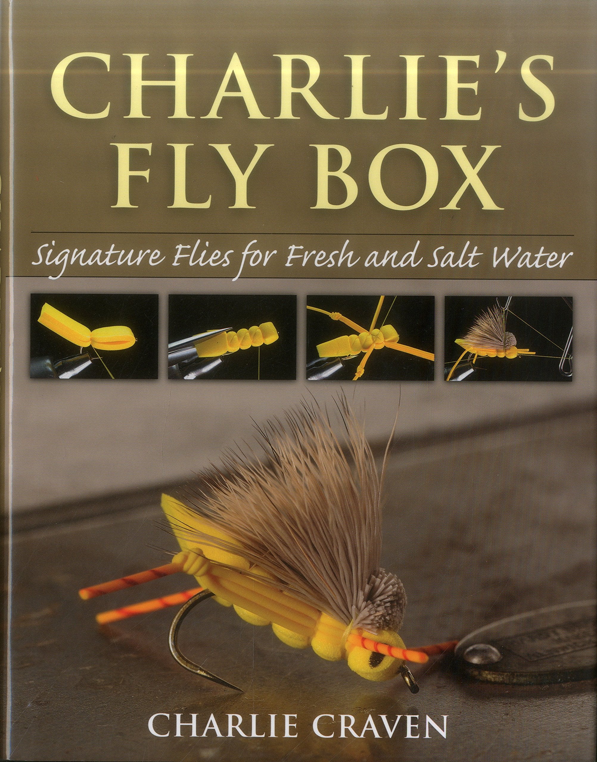Charlie's Fly Box: Signature Flies for Fresh and Salt Water Leisure & Fun