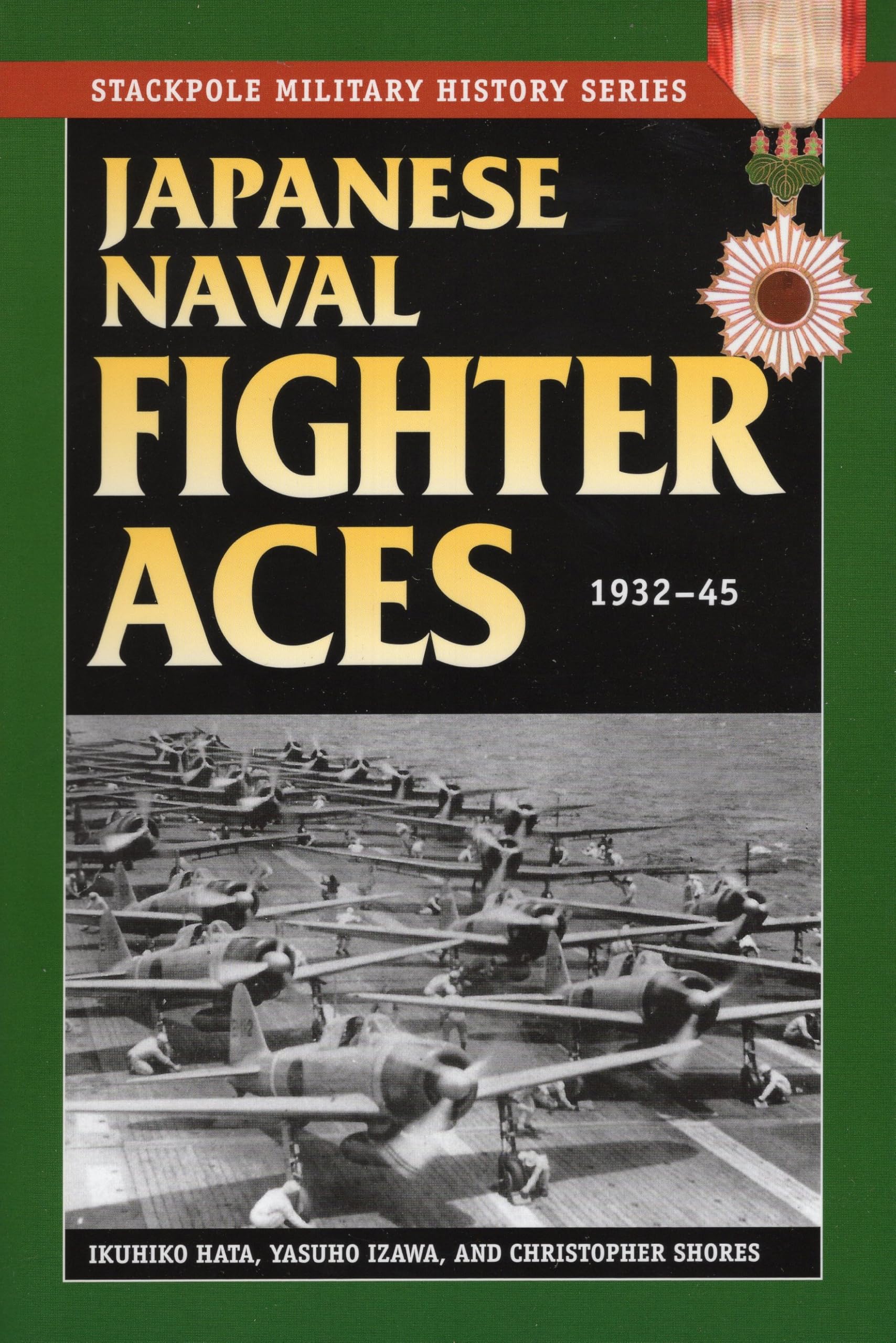 Japanese Naval Fighter Aces, 1932-45 (Stackpole Military History Series) Politics & History