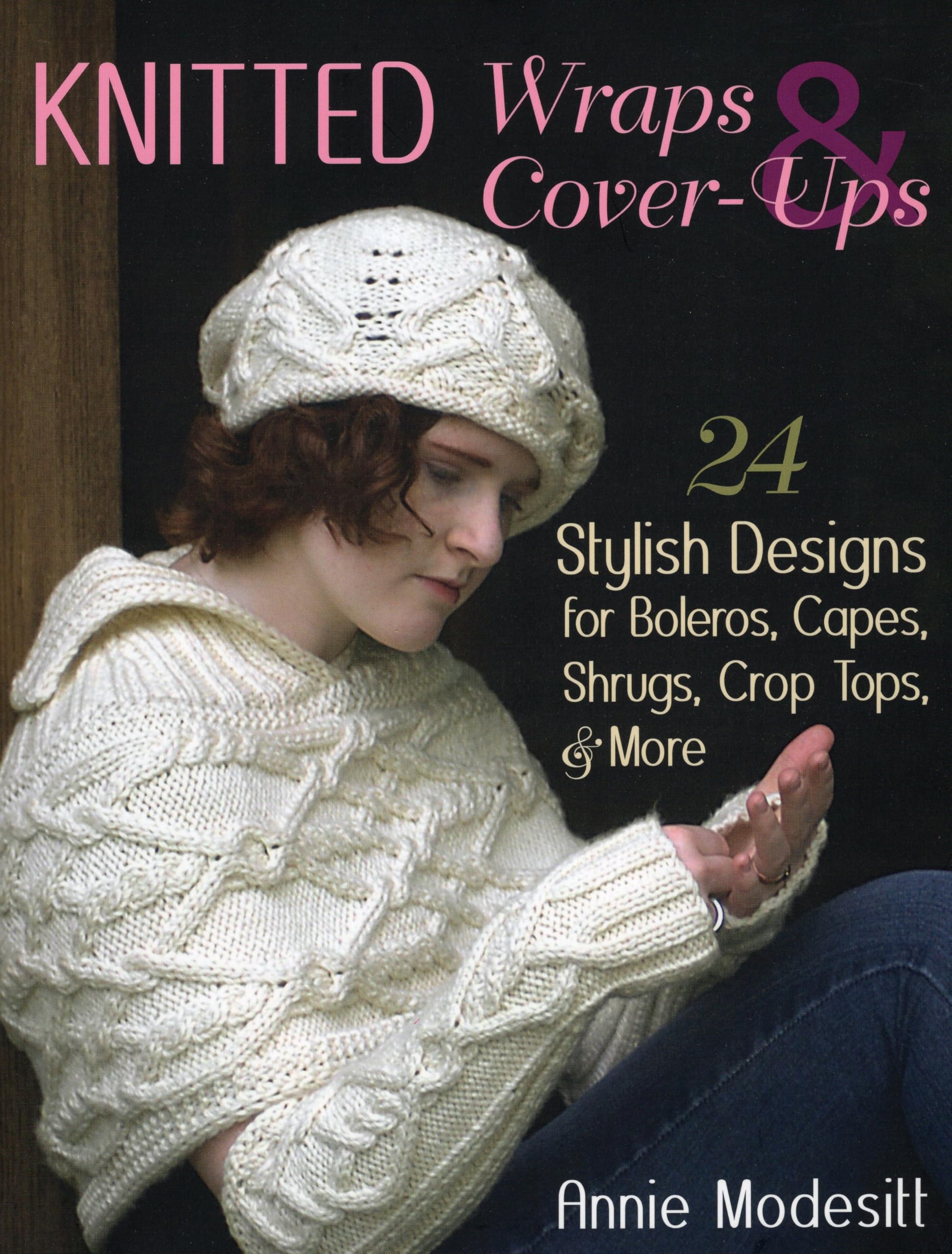 Knitted Wraps & Cover-Ups: 24 Stylish Designs for Boleros, Capes, Shrugs, Crop Tops, & More Hobbies & Crafts