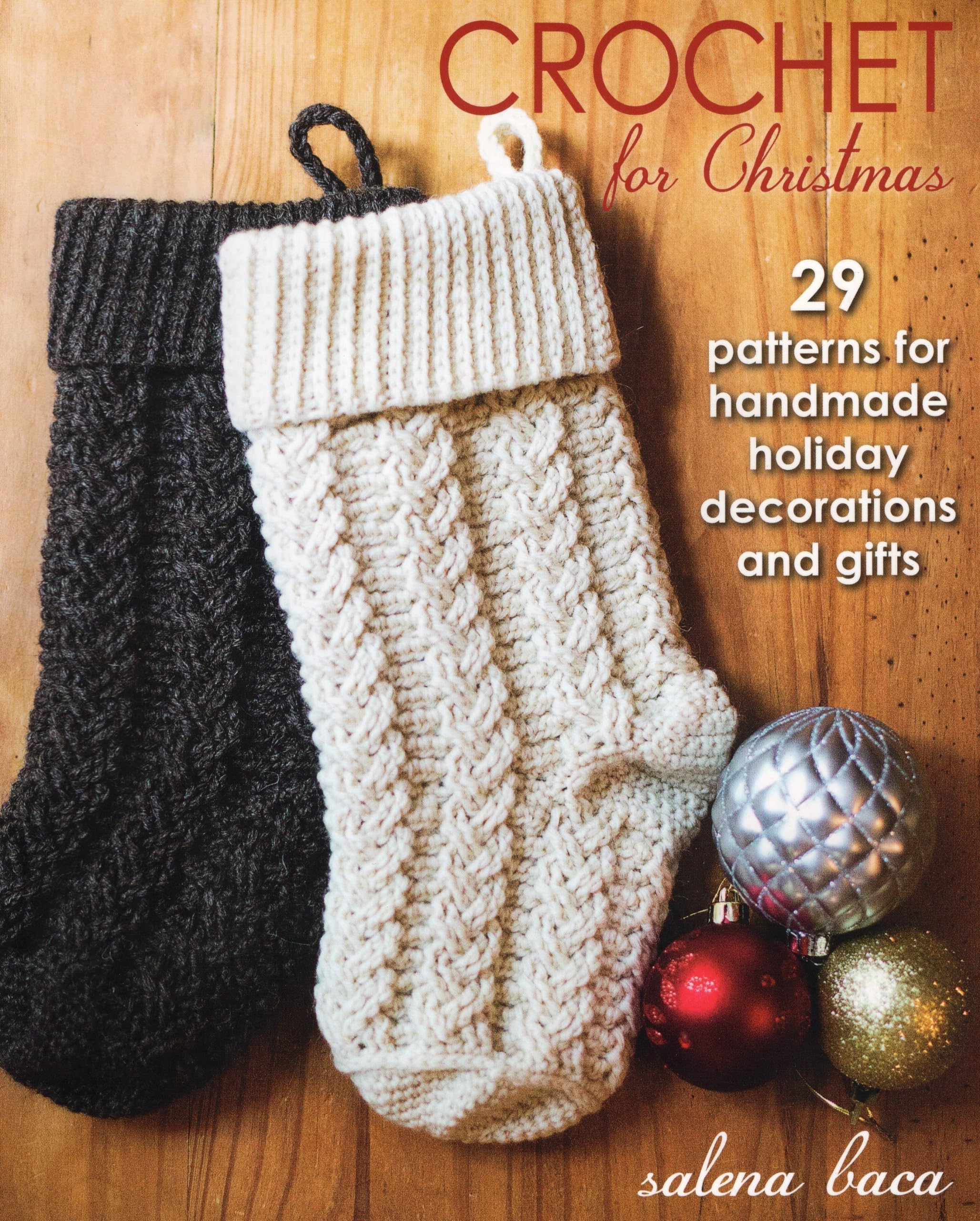 Crochet for Christmas: 29 Patterns for Handmade Holiday Decorations and Gifts Hobbies & Crafts
