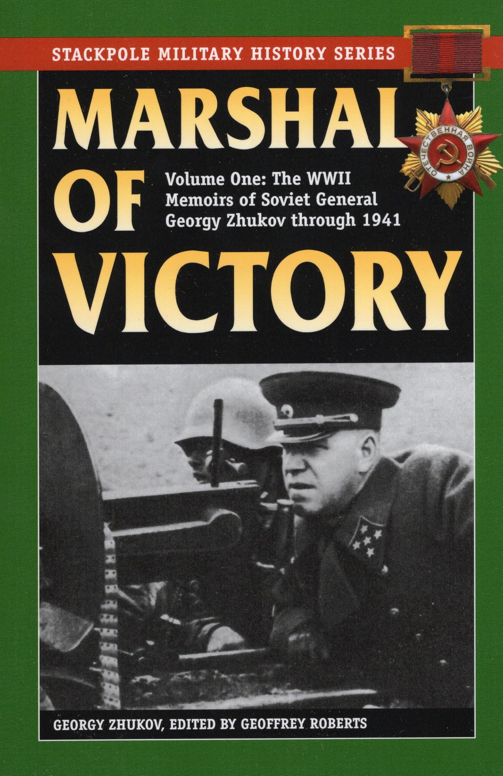 Marshal of Victory: The WWII Memoirs of Soviet General Georgy Zhukov Through 1941 (Stackpole Military History) Social Sciences