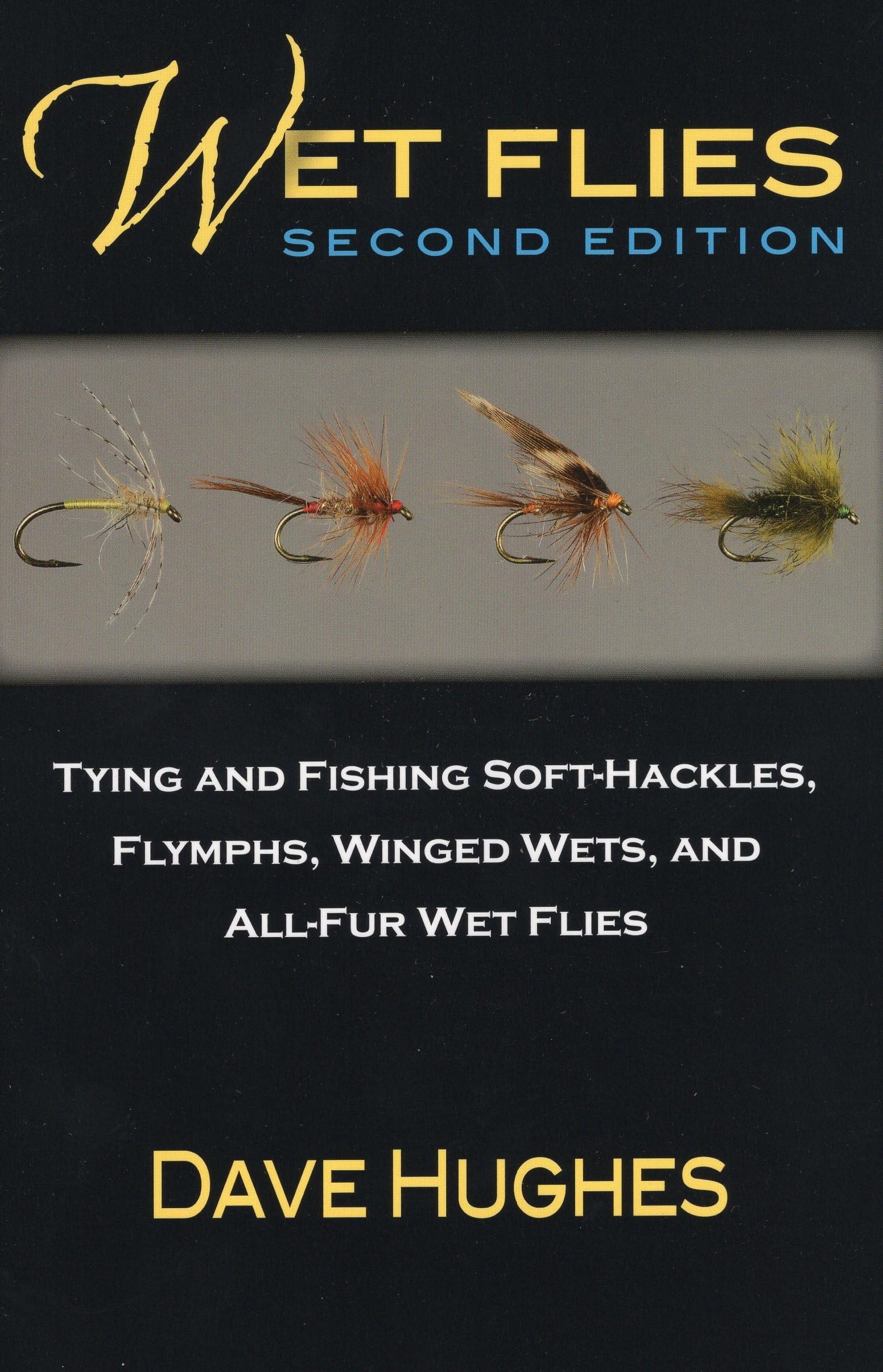 Wet Flies: Tying and Fishing Soft-Hackles, Flymphs, Winged Wets, and All-Fur Wet Flies Leisure & Fun