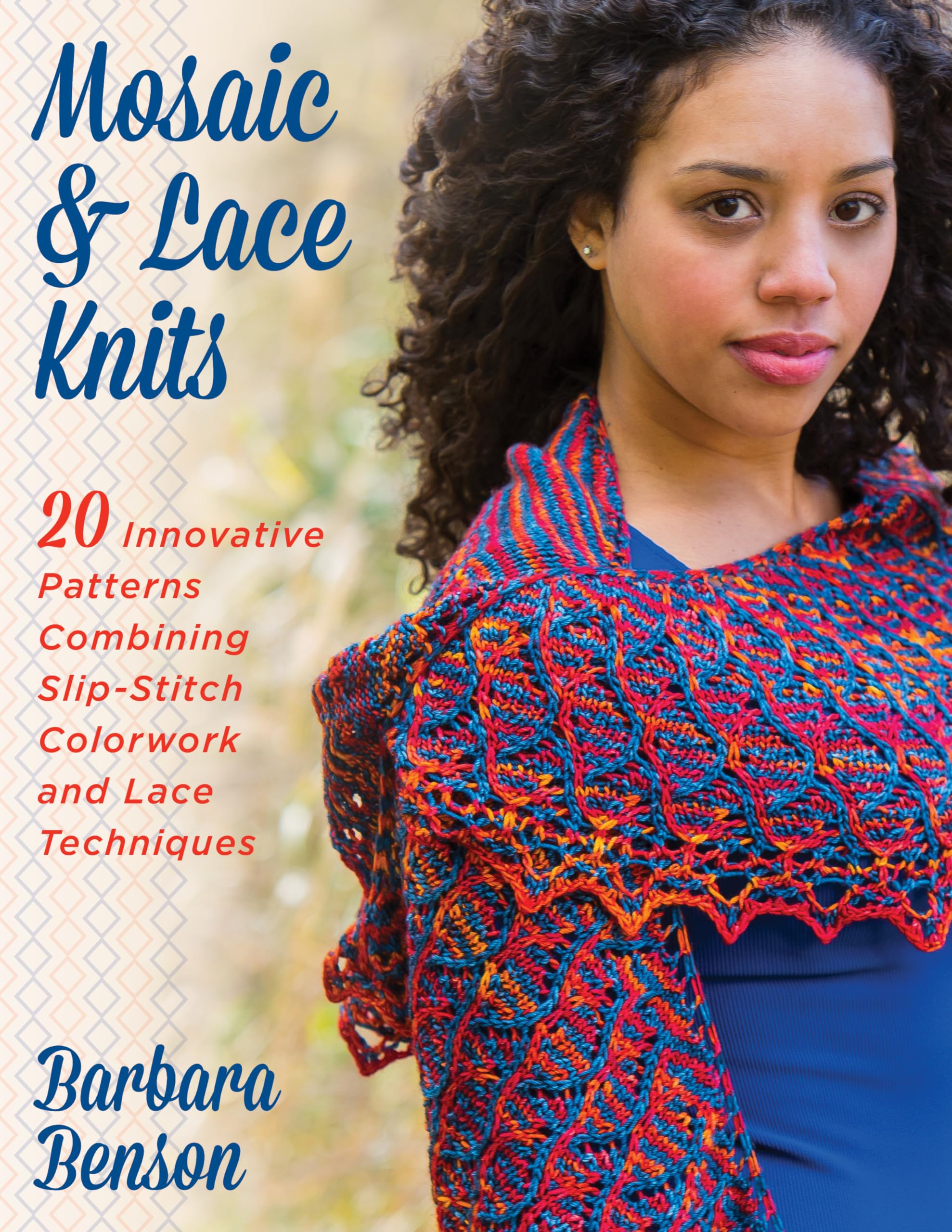 Mosaic & Lace Knits: 20 Innovative Patterns Combining Slip-Stitch Colorwork and Lace Techniques Hobbies & Crafts