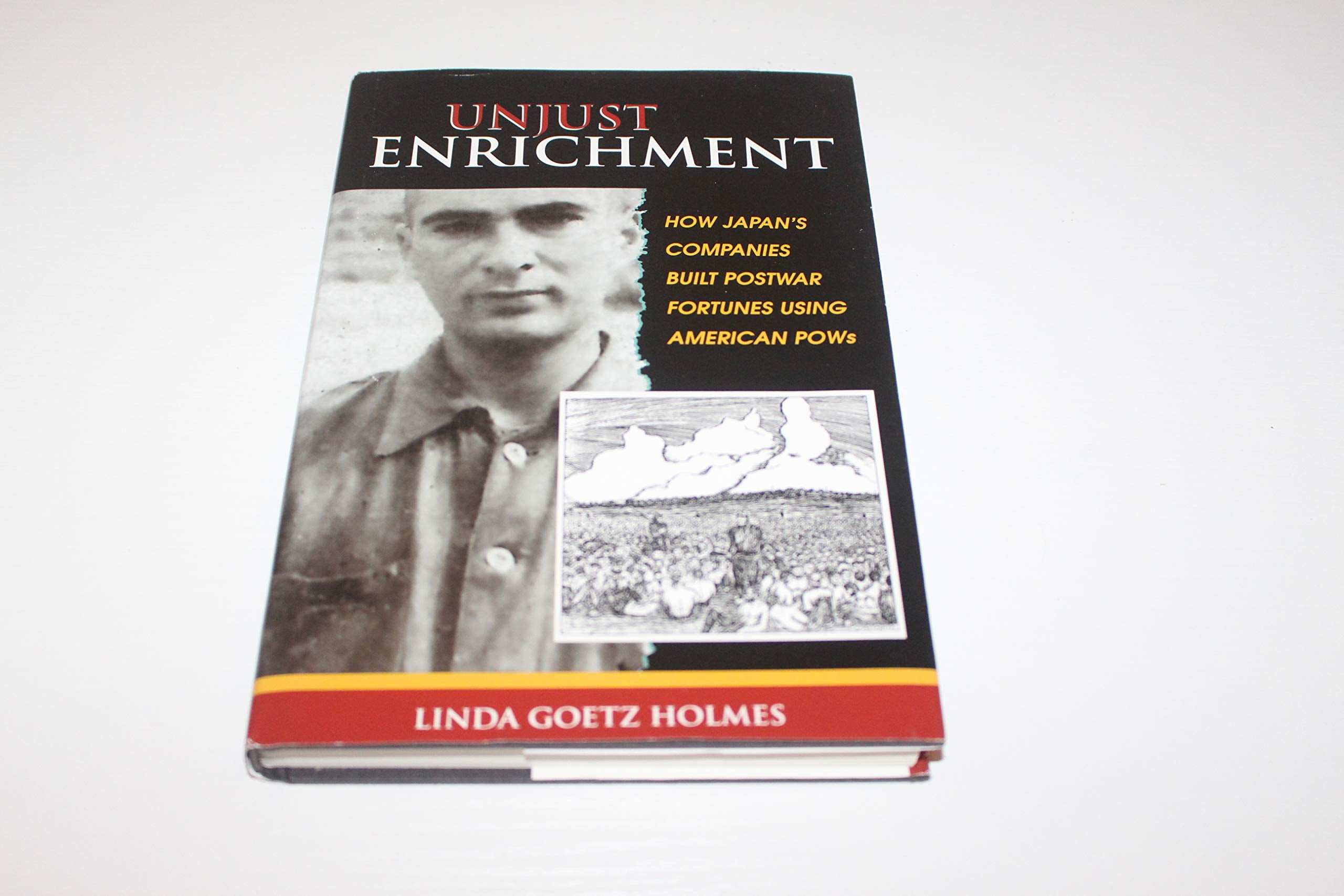 Unjust Enrichment: How Japan's Companies Built Postwar Fortunes Using American Pows book