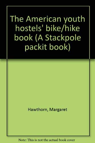 The American youth hostels' bike/hike book (A Stackpole packit book) Books
