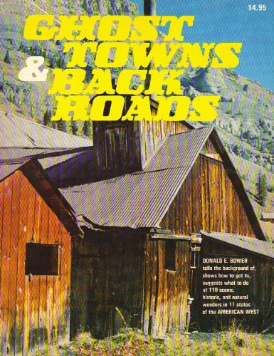 Ghost Towns and Back Roads: Adventure and Activity Guide to 110 Scenic Books