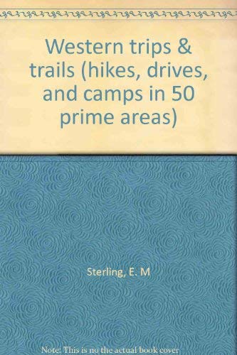 Western trips & trails (hikes, drives, and camps in 50 prime areas) Books