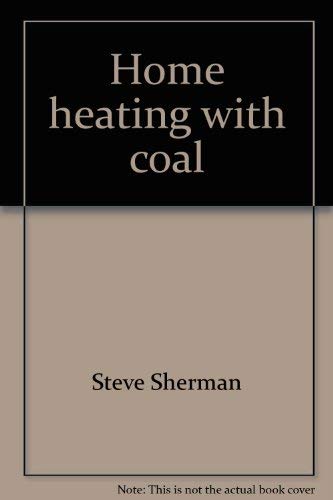 Home heating with coal: Energy for the eighties Books
