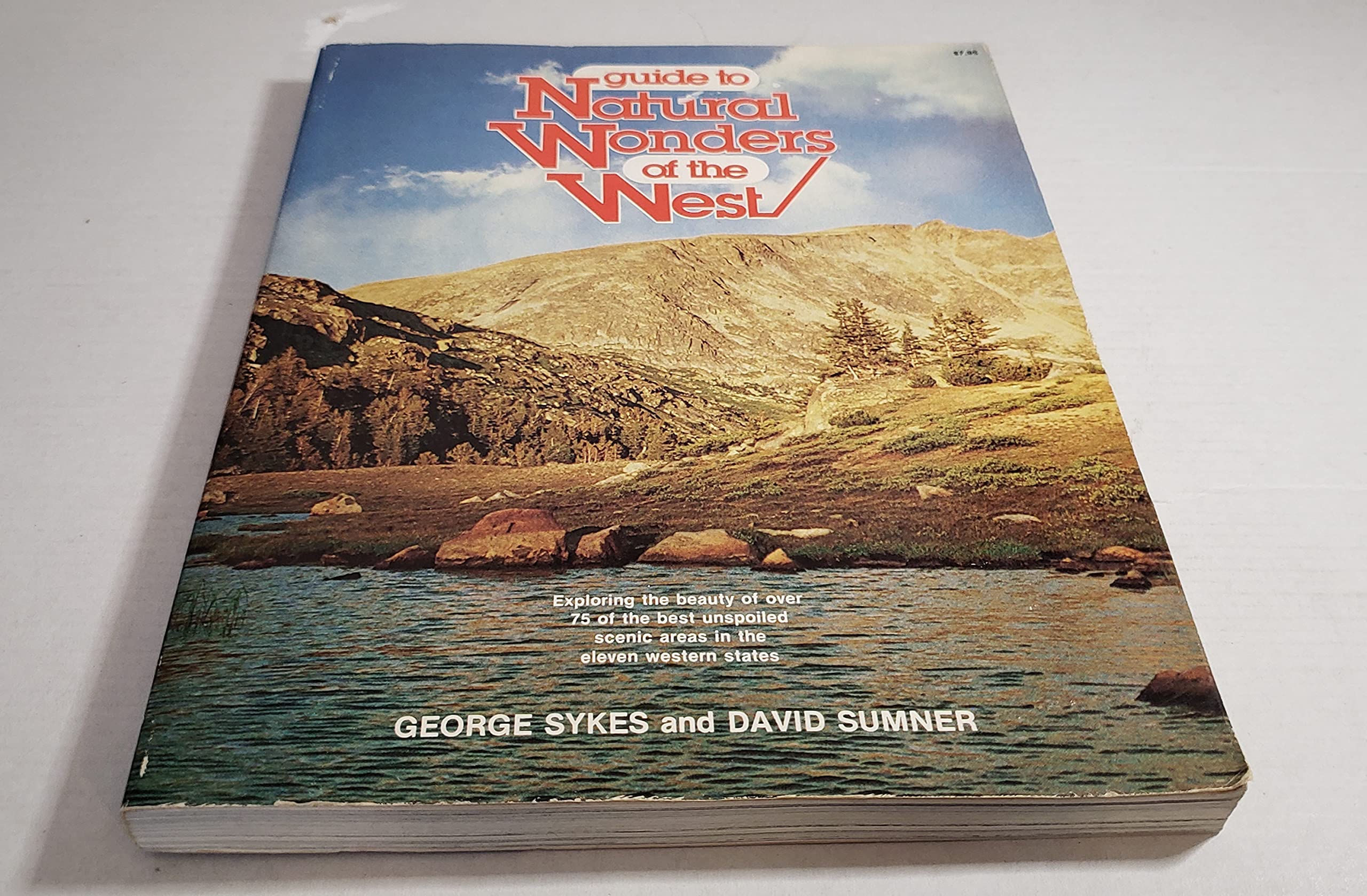 Guide to natural wonders of the West: Exploring over 75 untrampled scenic areas in the western States Books