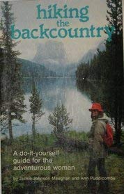 Hiking the backcountry: A do-it-yourself guide for the adventurous woman Books