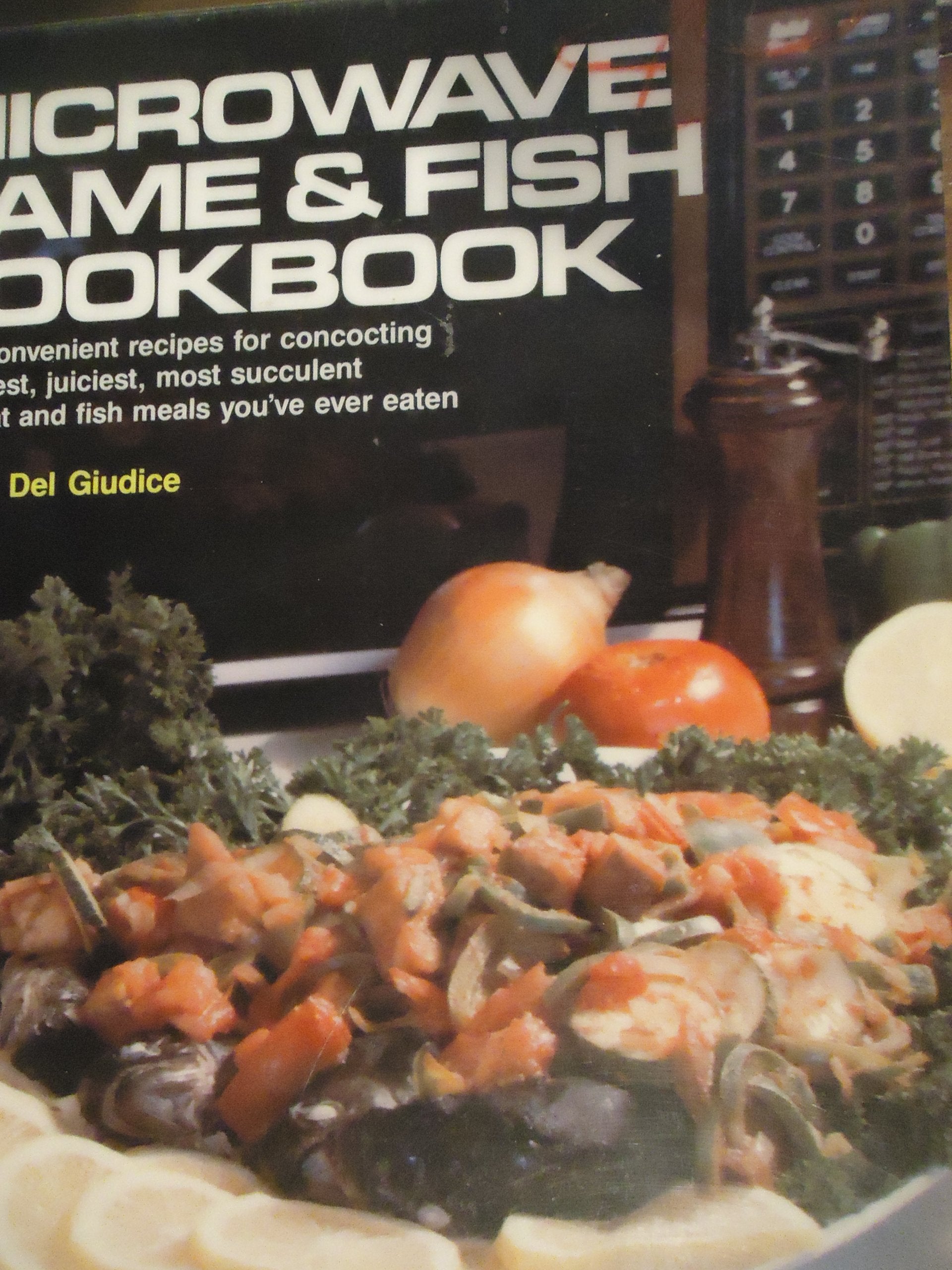 Microwave Game and Fish Cookbook: Quick, Convenient Recipes for Concocting the Tastiest, Juiciest Leisure, Home & Garden