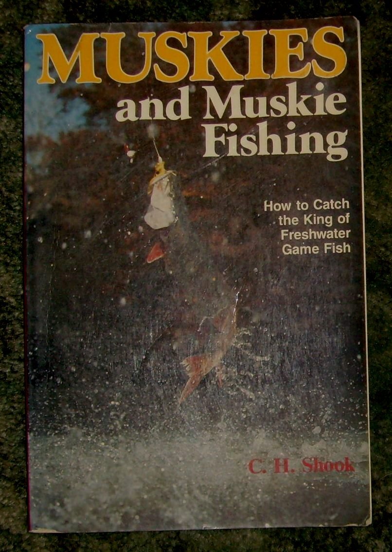 Muskies and Muskie Fishing: How to Catch the King of Freshwater Game Fish Books