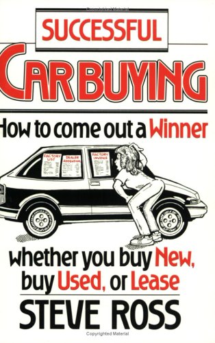 Successful Car Buying: How to Come Out a Winner, Whether You Buy New, Buy Used, or Lease Social Sciences