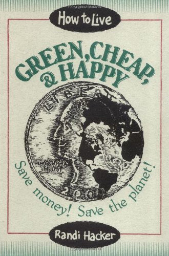 How to Live Green, Cheap, and Happy: Save Money! Save the Planet! Social Sciences